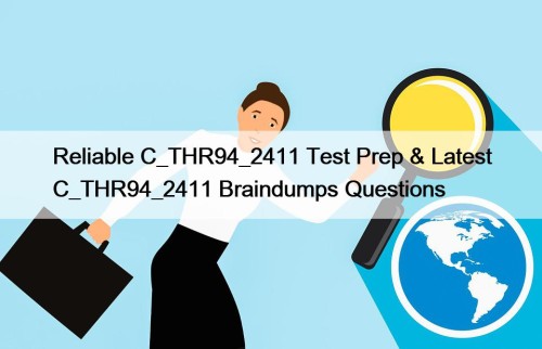 Reliable C_THR94_2411 Test Prep & Latest C_THR94_2411 Braindumps ...